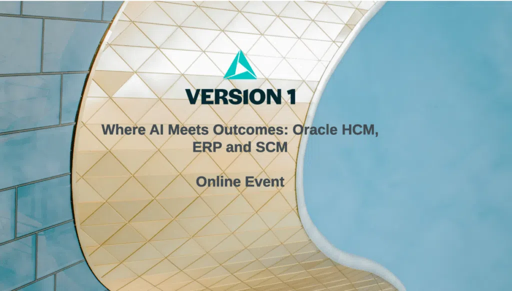 Version 1 - Where AI Meets Outcomes: Oracle HCM, ERP and SCM - Online Event